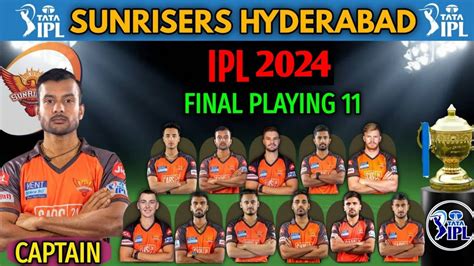 srh probable playing 11 2024